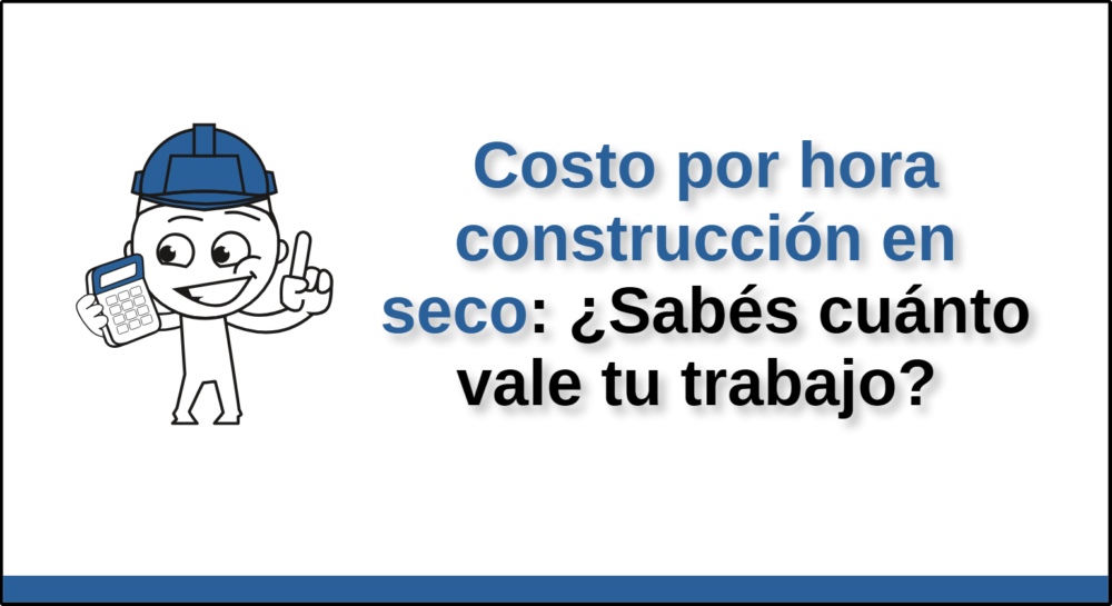 Infografía sobre el costo por hora construcción en seco